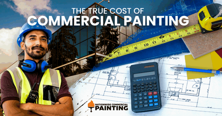 The True Cost of Commercial Painting: Budgeting for Your Next Project